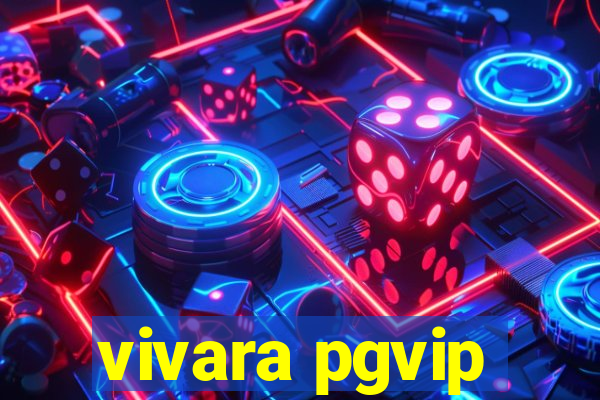 vivara pgvip